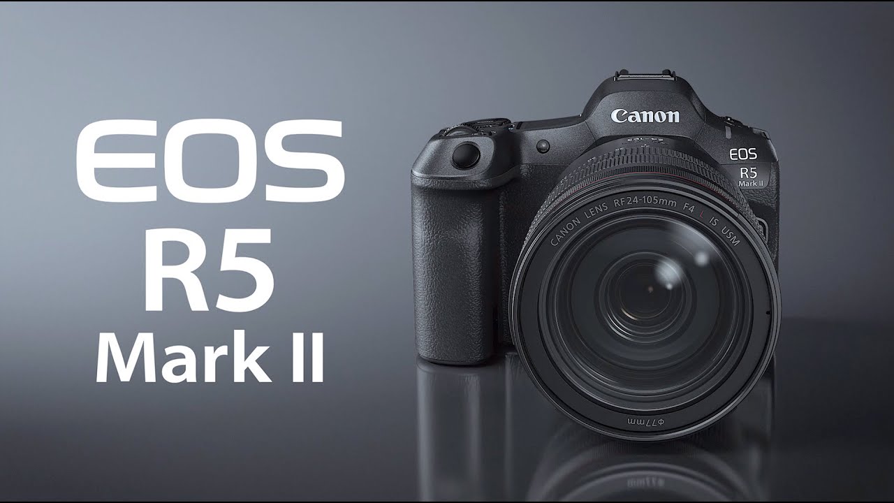 Official Introduction of the Canon EOS R5 Mark II