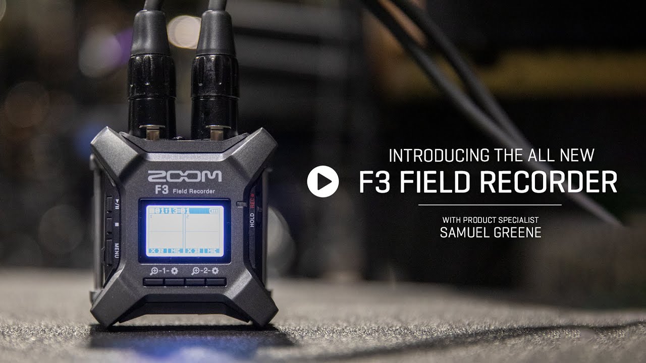 Meet the Zoom Field F3 Field Recorder